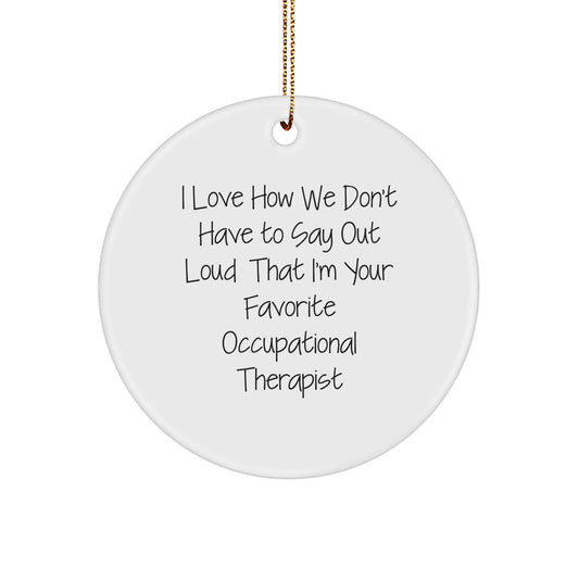 Funny Occupational Therapist Gifts from Friends for Christmas, Cute Circle Ornament with Inspirational Quote - Gifts for Occupational Therapist Men or Women - Image 1