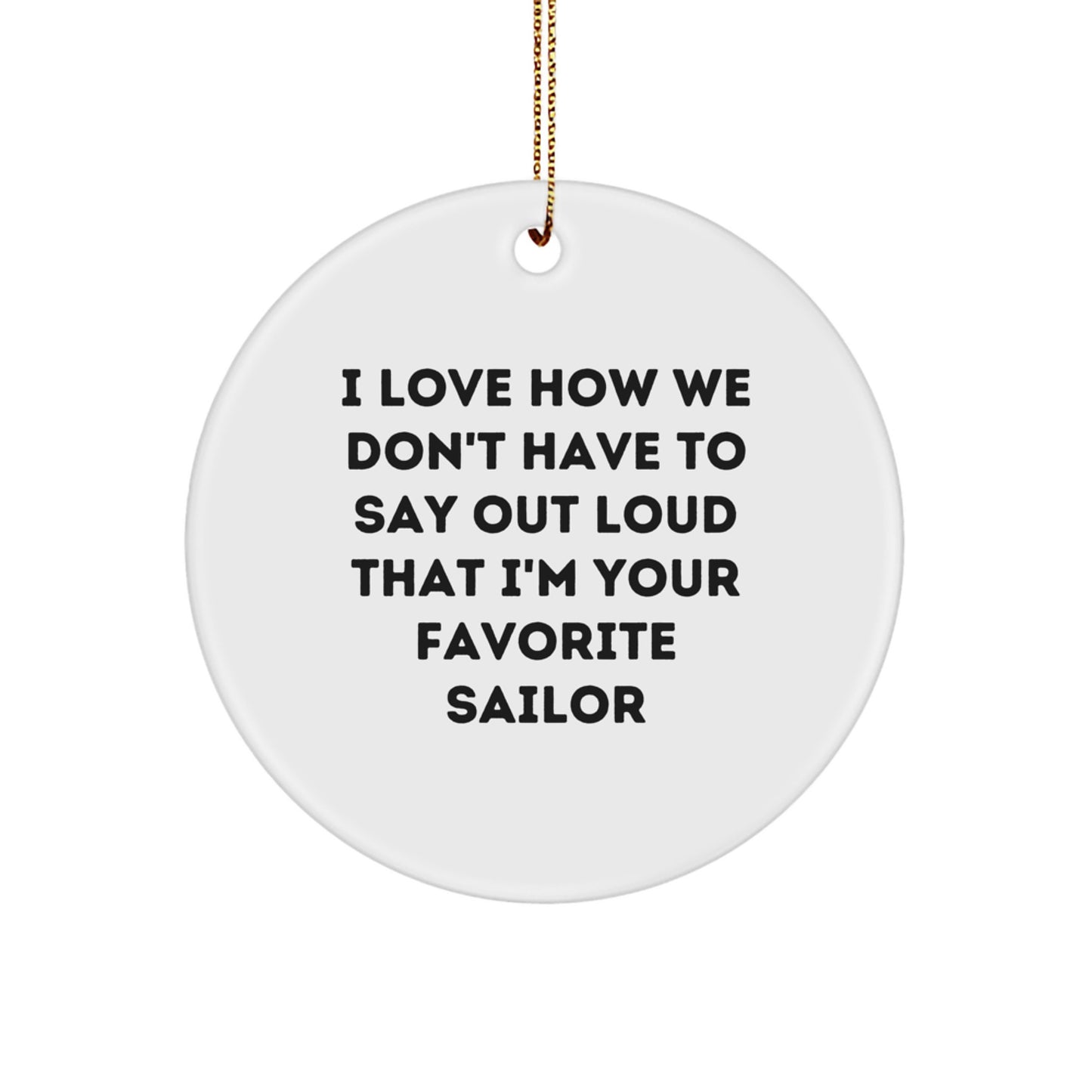 Funny Sailor Quotes Circle Ornament, Gifts from Family, Friends, or Coworkers for Sailor Fans, Perfect Christmas Unique Gifts - Image 1