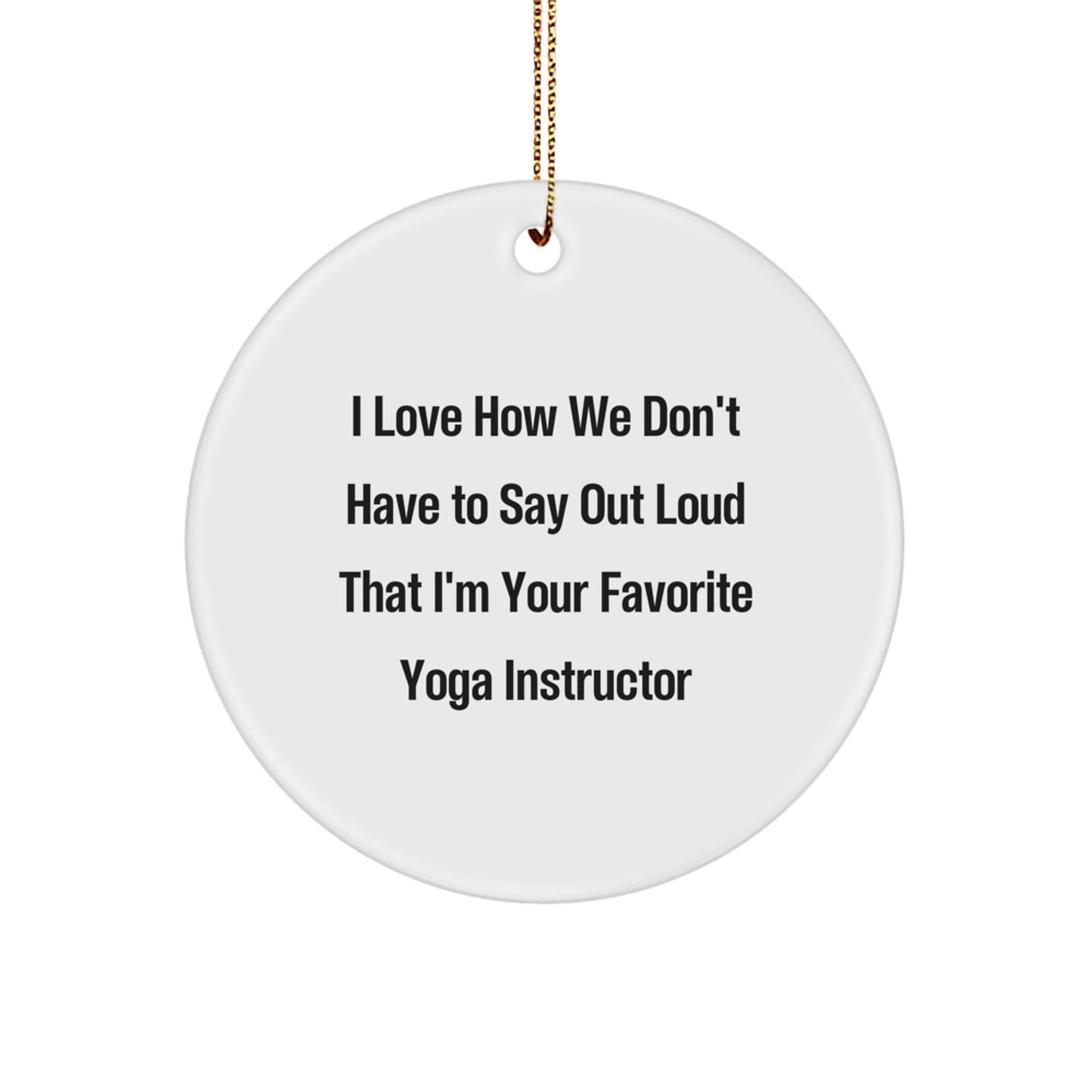 Funny Yoga Instructor Gifts from Friends, Gifts for Yoga Instructors, Circle Ornament with Inspirational Quote, Christmas Unique Gifts for Men, Women, Coworkers, Family - Image 1