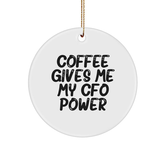 Funny CFO Gifts from Men for Women - Coffee Gives Me My CFO Power Circle Ornament, White, Christmas Unique Ornaments for CFO - Image 1
