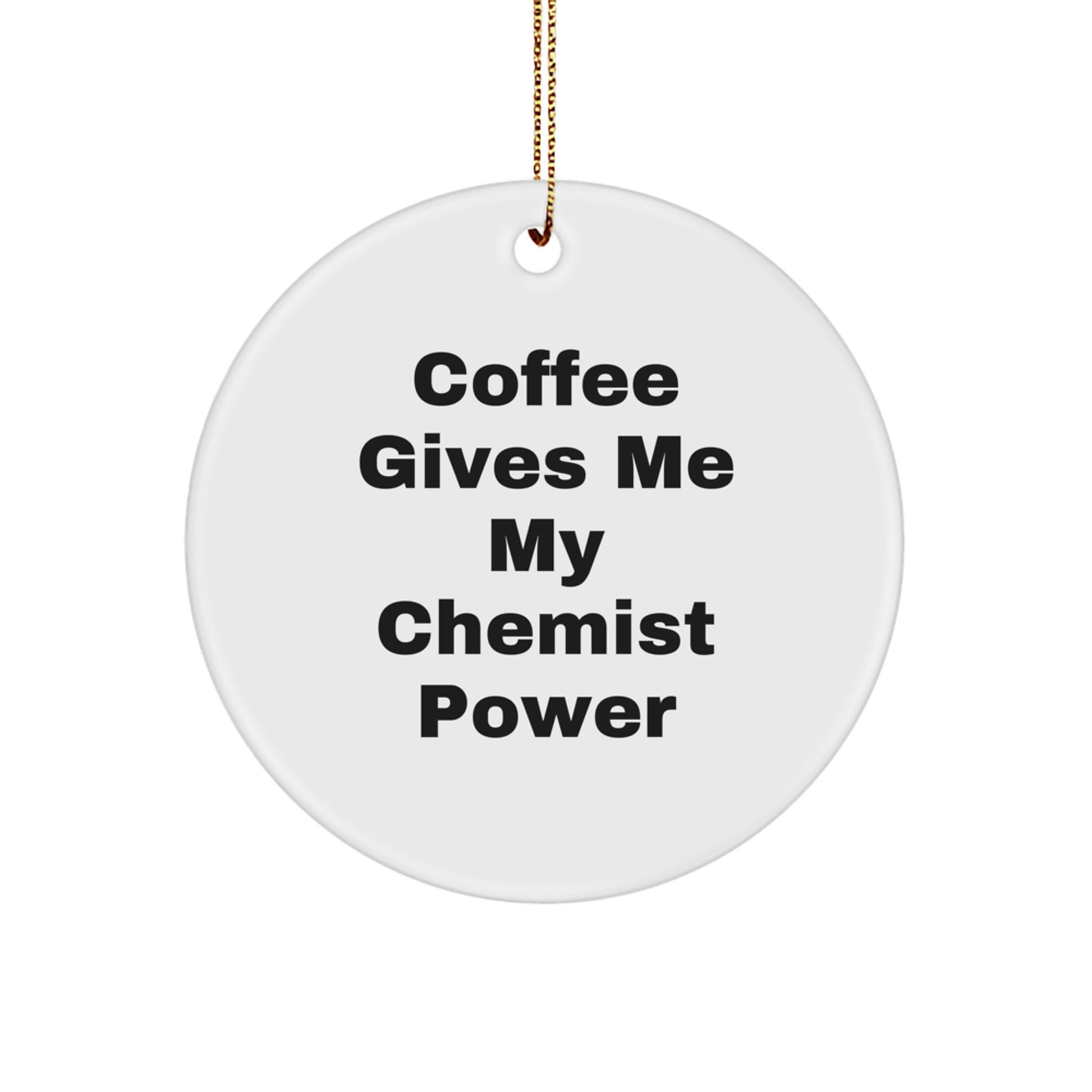 Chemist Christmas Unique Gifts from Friends, Funny Chemist Circle Ornament, Circle Ornament for Chemist Men - Image 1