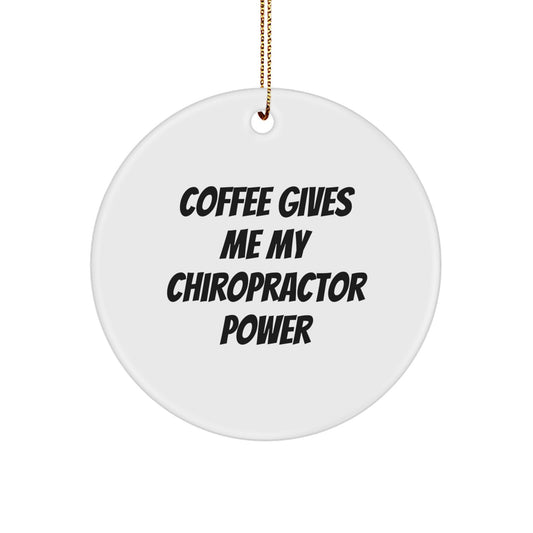 Funny Chiropractor Gifts for Men, Women, Friends, Coworkers, Family - 'Coffee Gives Me My Chiropractor Power' Circle Ornament - Image 1
