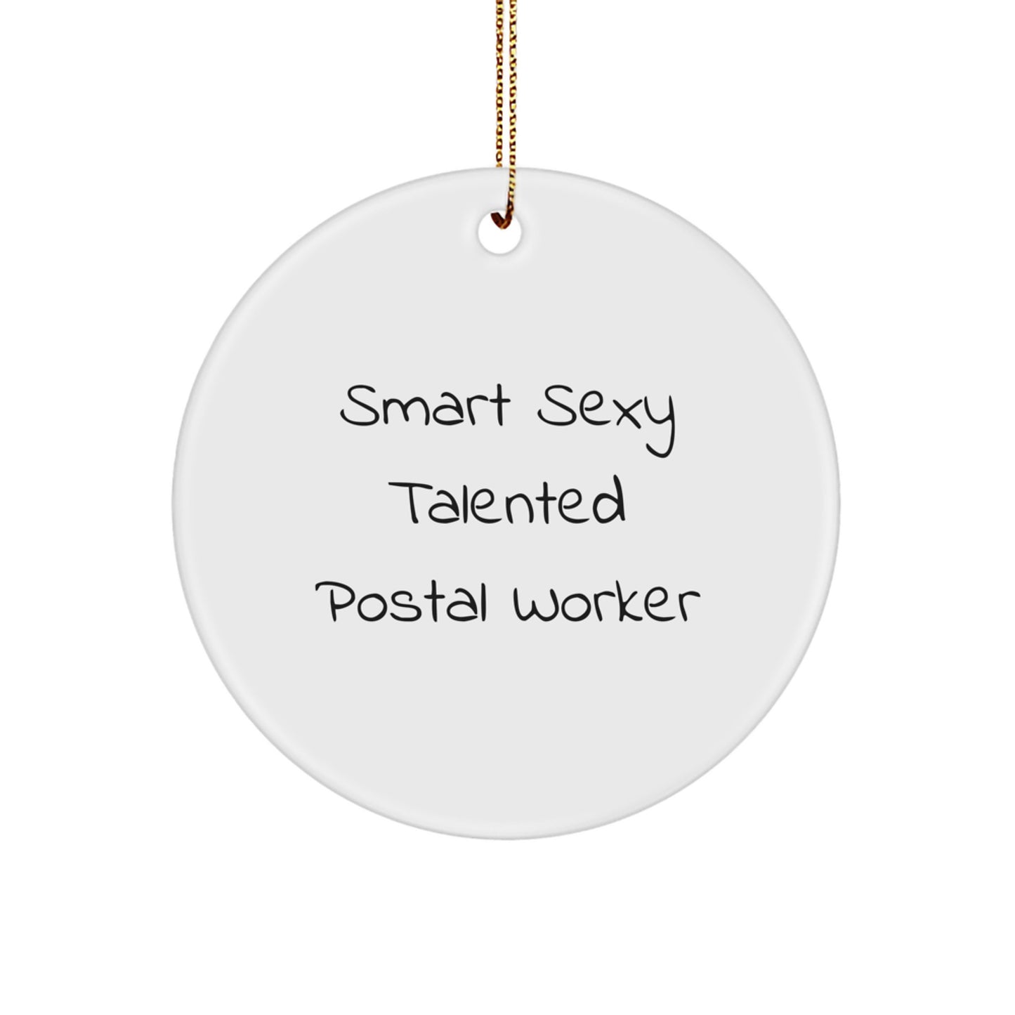 Smart Sexy Talented Postal Worker Gifts for Men - Funny Christmas Circle Ornament from Friends - Image 1