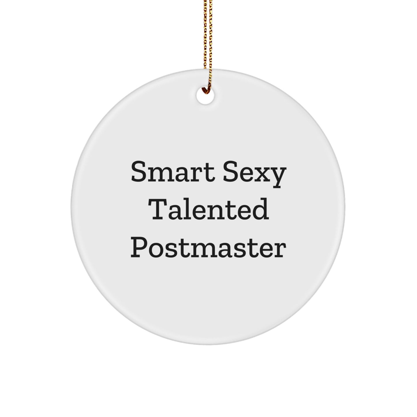Smart Sexy Talented Postmaster Circle Ornament Gifts from Family for Christmas - Image 1