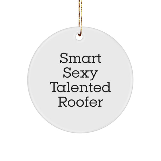 Funny Roofer Gifts for Men from Friends - Smart Sexy Talented Roofer Christmas Ornaments Circle - Image 1