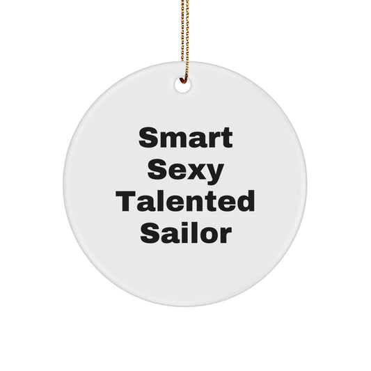 Funny Sailor Gifts from Friends, Smart Sexy Talented Sailor Circle Ornament for Men, Christmas Unique Decorations - Image 1