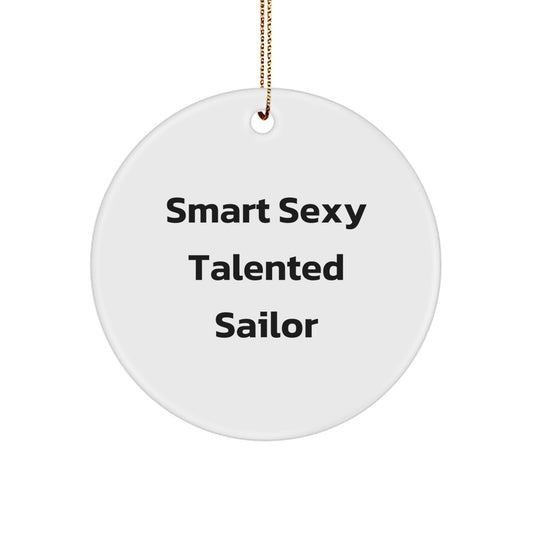 Smart Sexy Talented Sailor Circle Ornament Gifts for Sailor Friends and Family, Funny Christmas Unique Gifts from Men, Women, Kids - Image 1