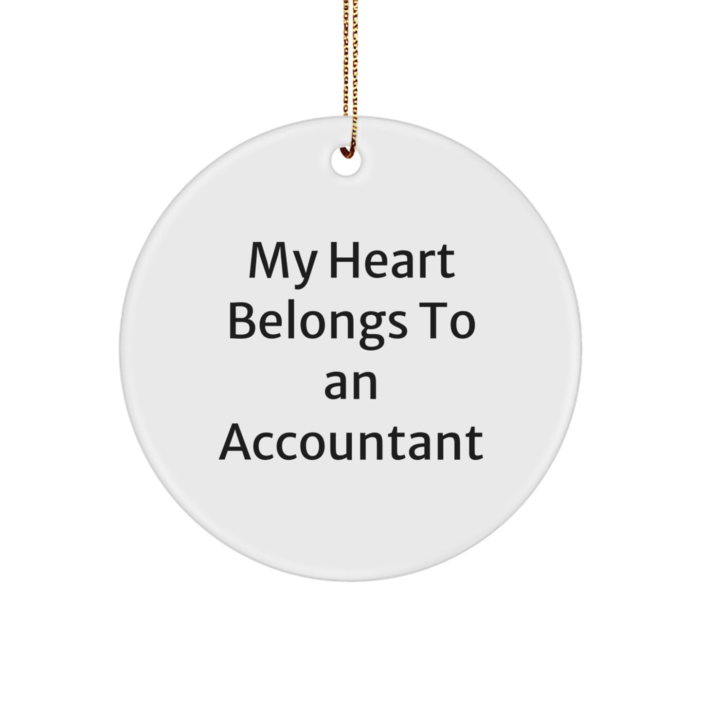 Funny Accountant Gifts, Cute Circle Ornament for Accountants, My Heart Belongs To An Accountant Lover - Image 1