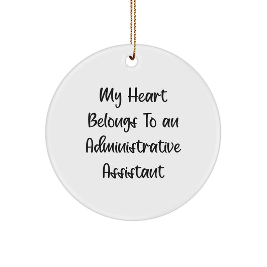 Administrative Assistant Gifts, My Heart Belongs To An Administrative Assistant Funny Christmas Circle Ornament, Gifts from Men to Women, Friends, Coworkers, Family - Image 1