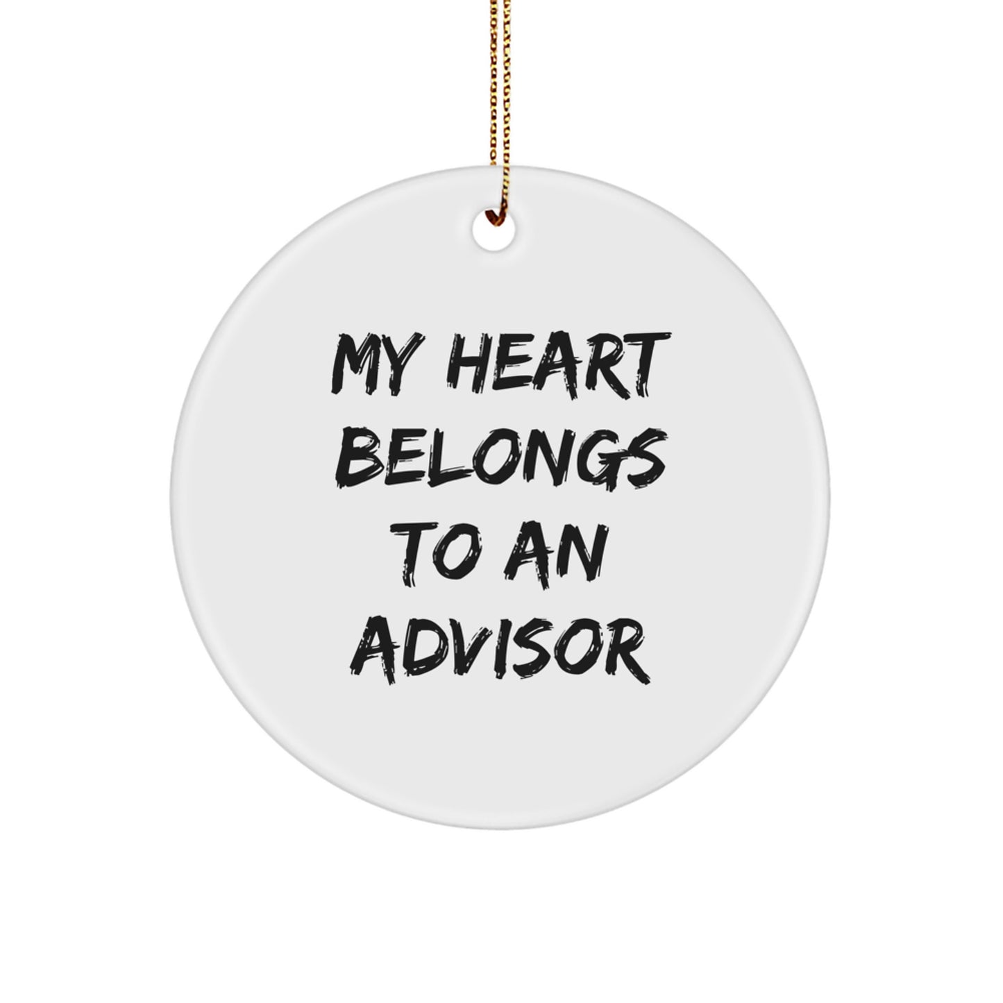 Funny Advisor Gifts for Men - My 'Heart Belongs To An Advisor' Circle Ornament, Christmas Unique Gifts from Friends, Coworkers, Family - Image 1