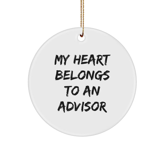 Funny Advisor Gifts for Men - My 'Heart Belongs To An Advisor' Circle Ornament, Christmas Unique Gifts from Friends, Coworkers, Family - Image 1