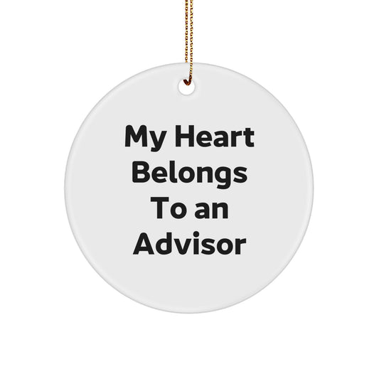 Funny Advisor Gifts from Men for Christmas Unique Advisor Circle Ornament My Heart Belongs To An Advisor - Image 1