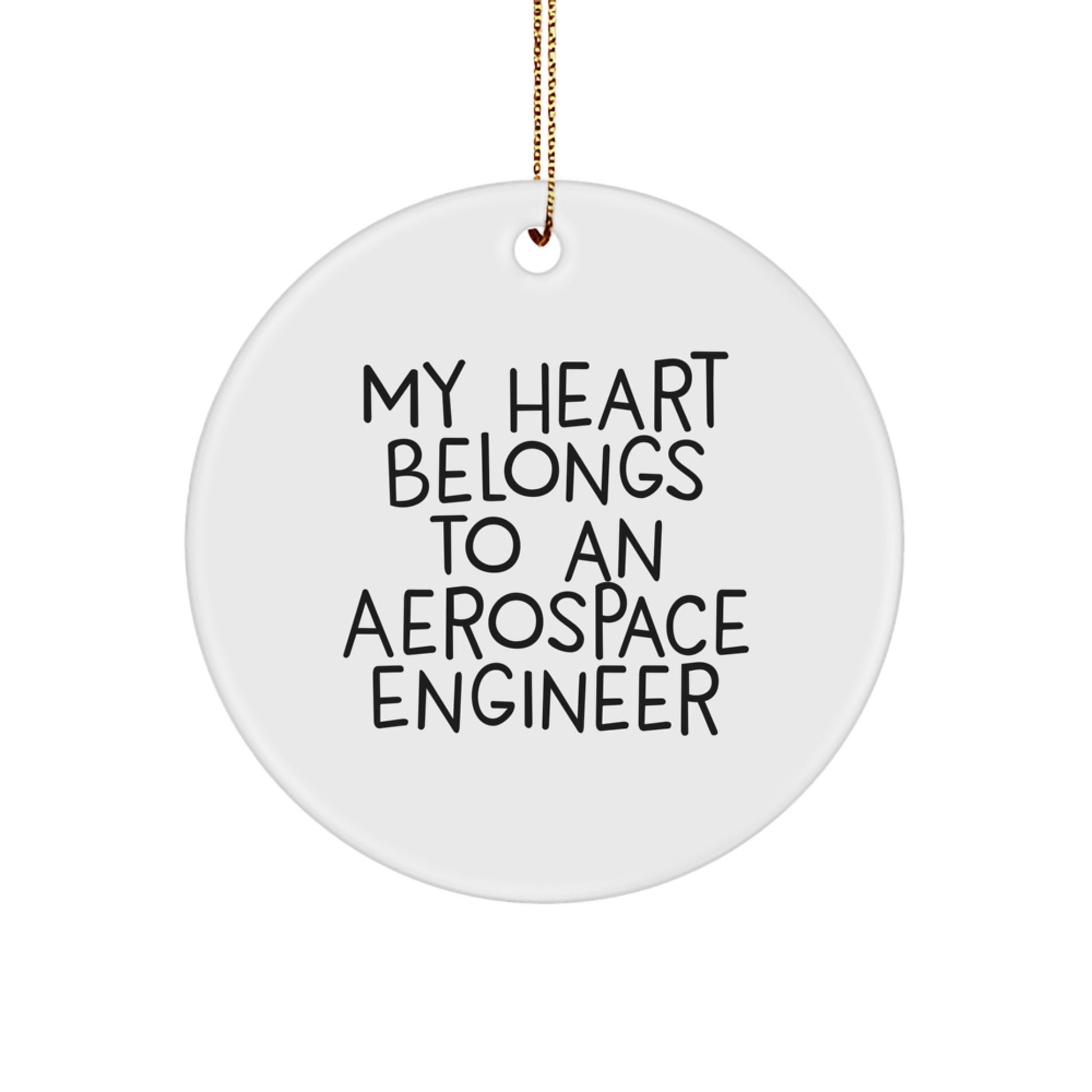 Funny Aerospace Engineer Gifts from Friends - 'My Heart Belongs To An Aerospace Engineer' Circle Ornament for Aerospace Engineer - Image 1