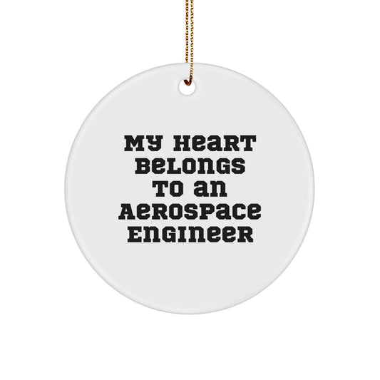 Funny Aerospace Engineer Gifts from Friends for Men - 'My Heart Belongs To An Aerospace Engineer' Circle Ornament, Perfect for Christmas Unique Gifts - Image 1
