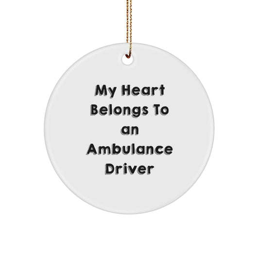 Ambulance Driver Gifts My Heart Belongs To An - Funny Circle Ornament Gifts from Men to Ambulance Driver Friends for Christmas - Image 1