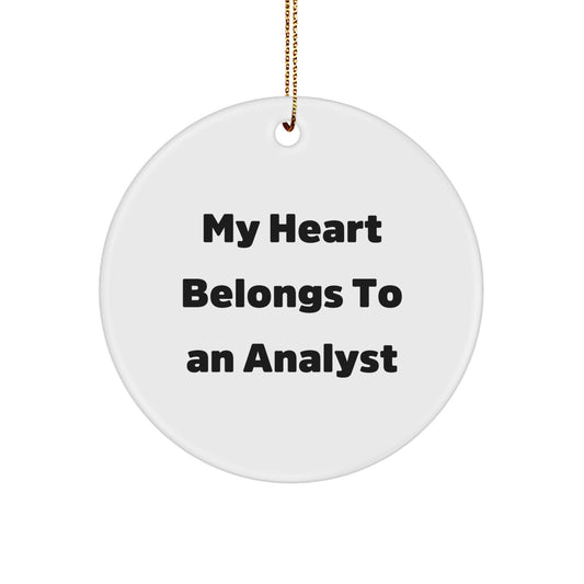 Funny Analyst Gifts for Men, Women, Friends, Family - My 'Heart Belongs To An Analyst' Circle Ornament - Christmas Unique Gift - Image 1