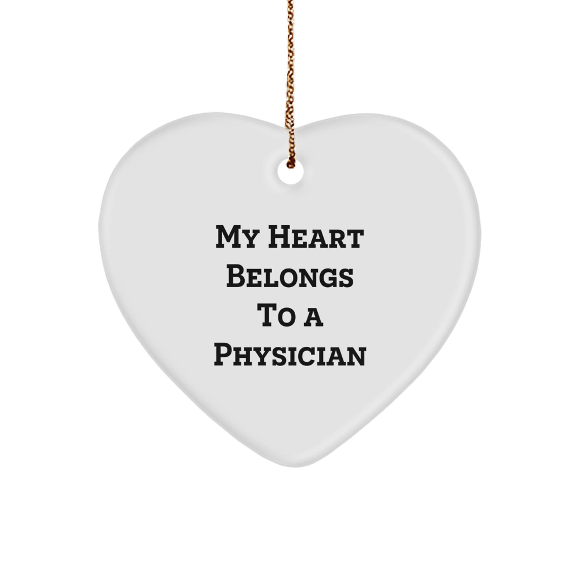 Funny Physician Heart Ornament Gifts from Men to Women for Christmas - 'My Heart Belongs To A Physician' Quote - Image 1