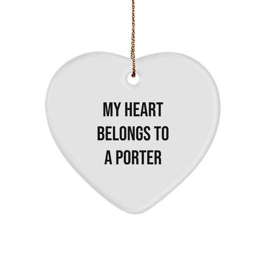 Funny Porter Heart Ornament, Gifts from Men to Porter, Christmas Unique Gifts for Porter, My Heart Belongs To A Porter - Image 1