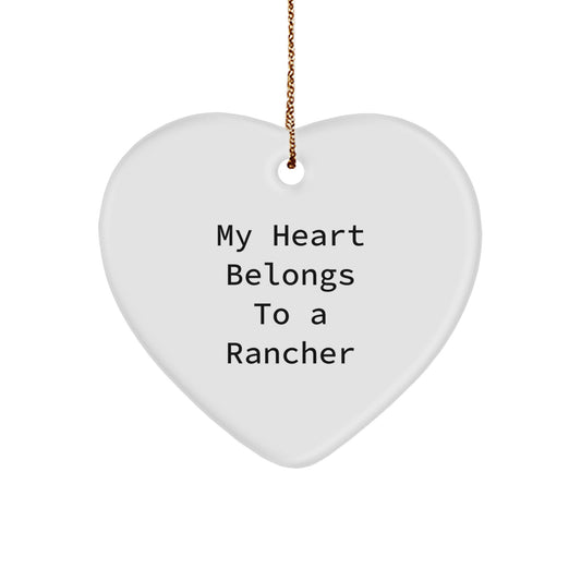 Funny Rancher Gifts from Men to Friends - Heart Ornament with My Heart Belongs To A Rancher Quote, Christmas Unique Gifts - Image 1