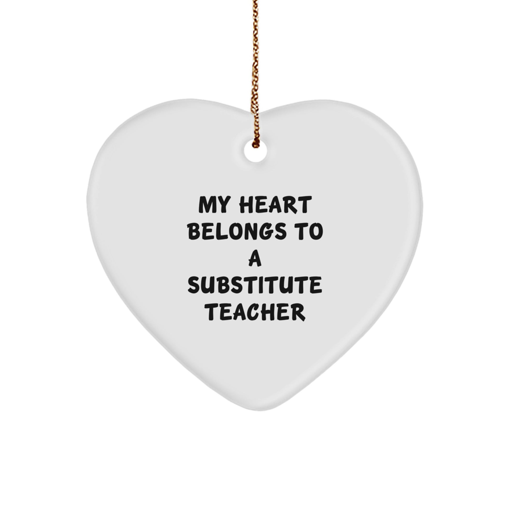 Funny Quote Gifts for Substitute Teacher, My Heart Belongs To A Substitute Teacher Heart Ornament, Christmas Unique Gifts from Friends - Image 1