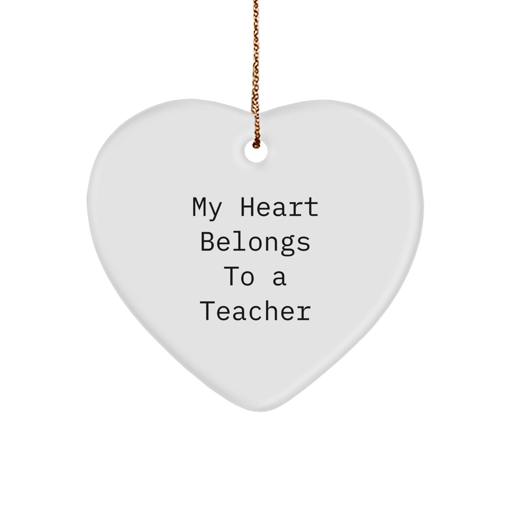 Funny Teacher Gifts from Friends - 'My Heart Belongs To A Teacher' Heart Ornament for Christmas Unique Presents - Image 1