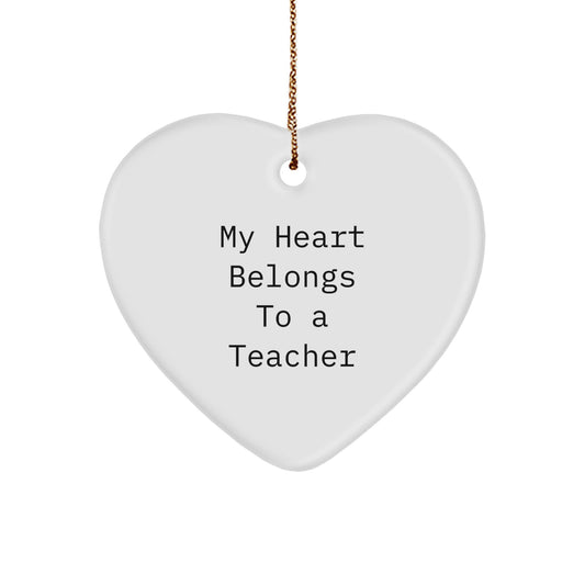 Funny Teacher Gifts from Friends - 'My Heart Belongs To A Teacher' Heart Ornament for Christmas Unique Presents - Image 1