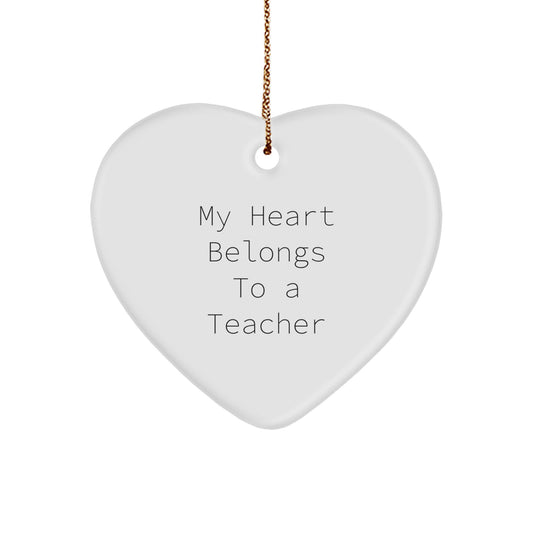 Funny Teacher Gifts from Men, Unique Heart Ornament for Teacher, 'My Heart Belongs To A Teacher' Christmas Unique Gifts - Image 1