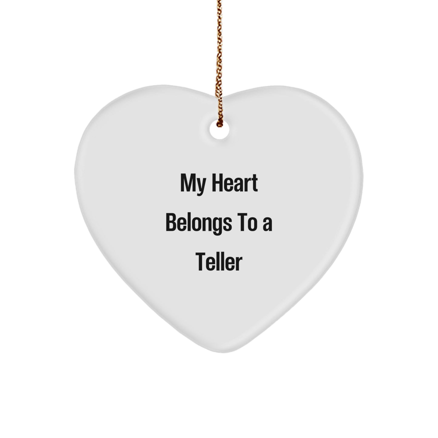 Funny Teller Heart Ornament Gifts from Family to Men with My Heart Belongs To A Teller Quote, Christmas Unique - Image 1