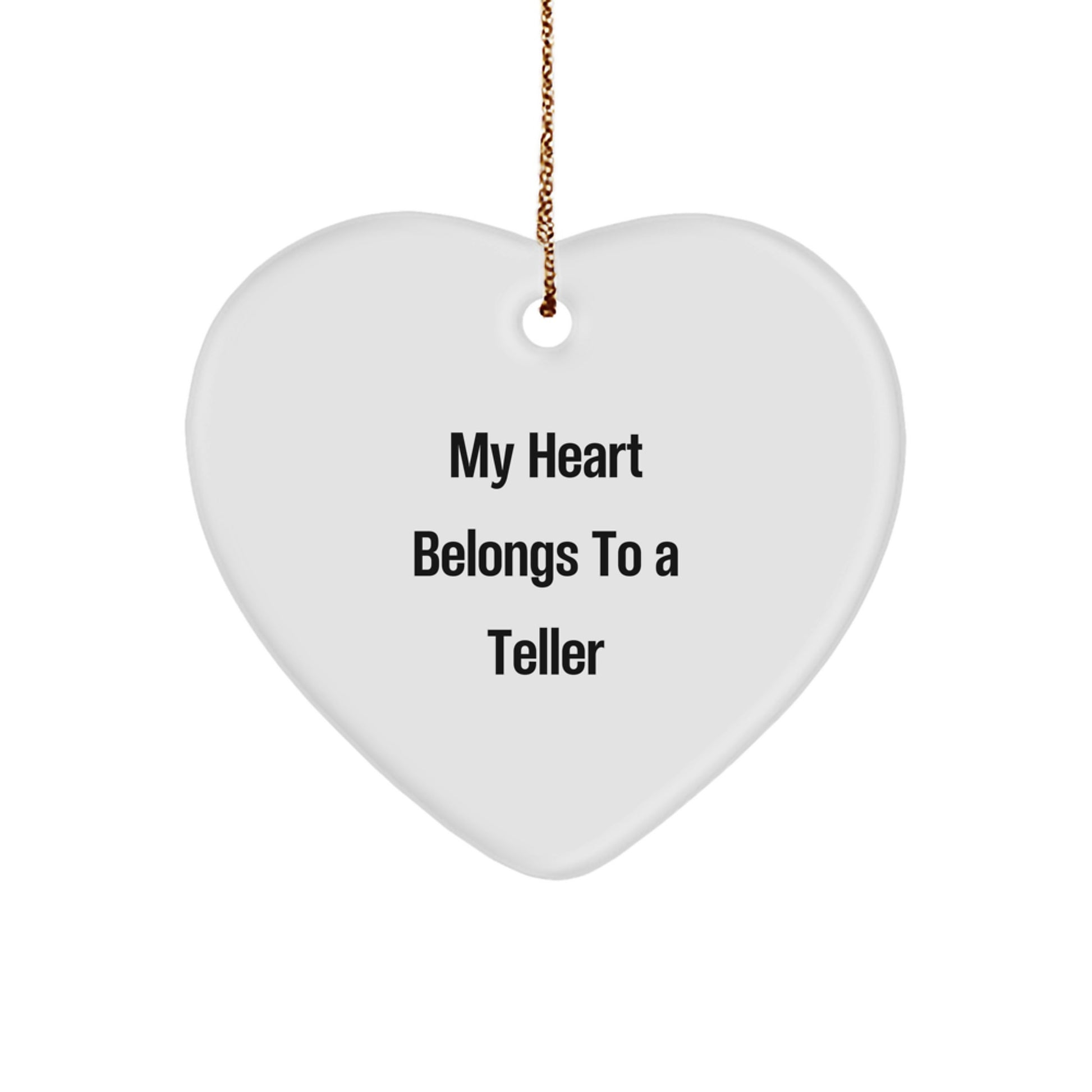 Funny Teller Heart Ornament Gifts from Family to Men with My Heart Belongs To A Teller Quote, Christmas Unique - Image 1