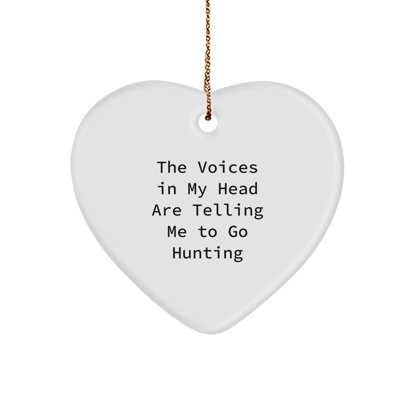 Funny Hunting Gifts for Men from Friends - 'The Voices In My Head Are Telling Me To Go Hunting' Heart Ornament, Christmas Unique Hunting Decorations - Image 1