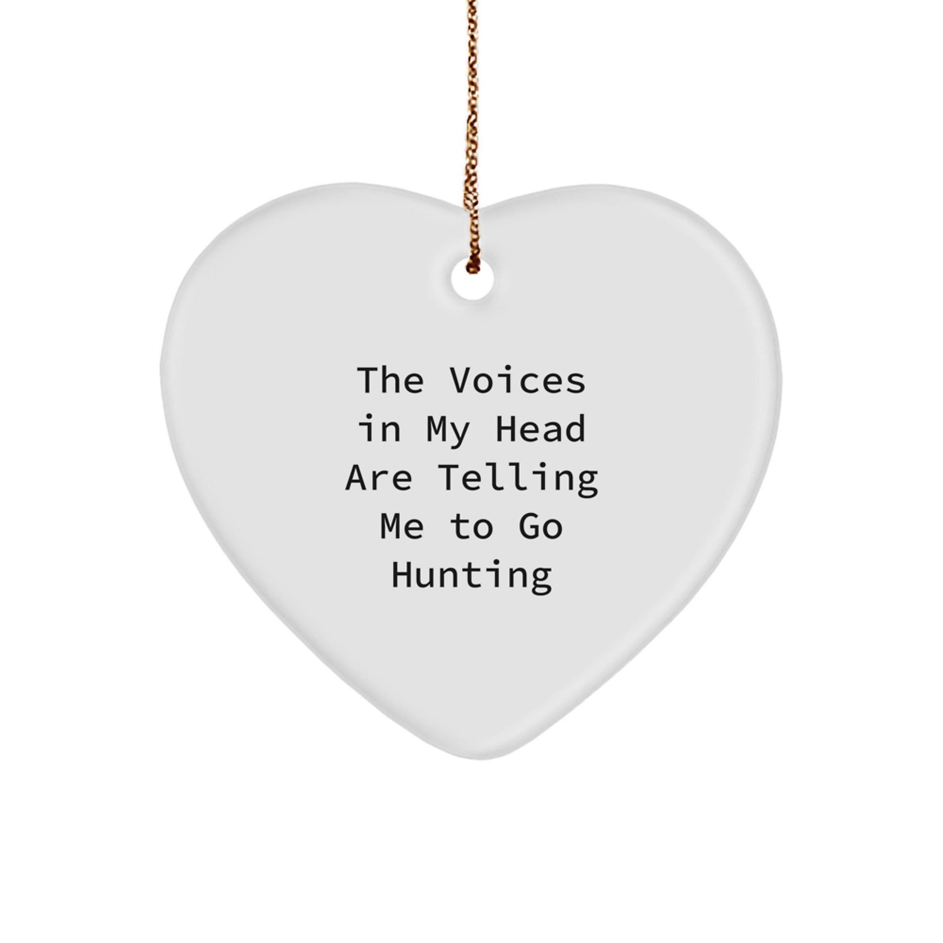 Funny Hunting Gifts for Men from Friends - 'The Voices In My Head Are Telling Me To Go Hunting' Heart Ornament, Christmas Unique Hunting Decorations - Image 1