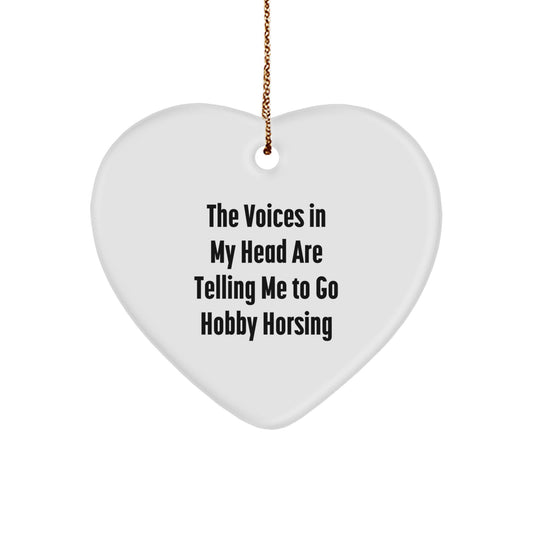 Funny Hobby Horsing Gifts for Men, Women, Friends, or Family Members, Heart Ornament with Quote 'The Voices In My Head Are Telling Me To Go Hobby Horsing', Christmas Unique Gifts - Image 1