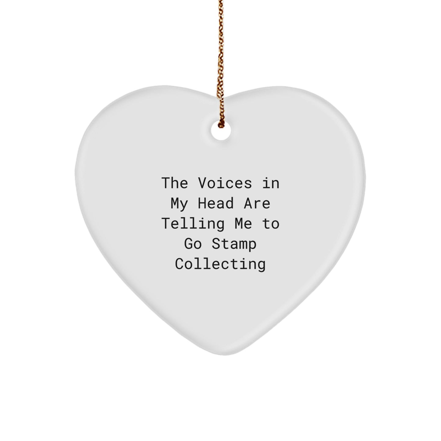 Funny Stamp Collecting Gifts from Men for Women Christmas Unique Heart Ornament 'The Voices In My Head Are Telling Me To Go Stamp Collecting' - Perfect for Stamp Collecting - Image 1