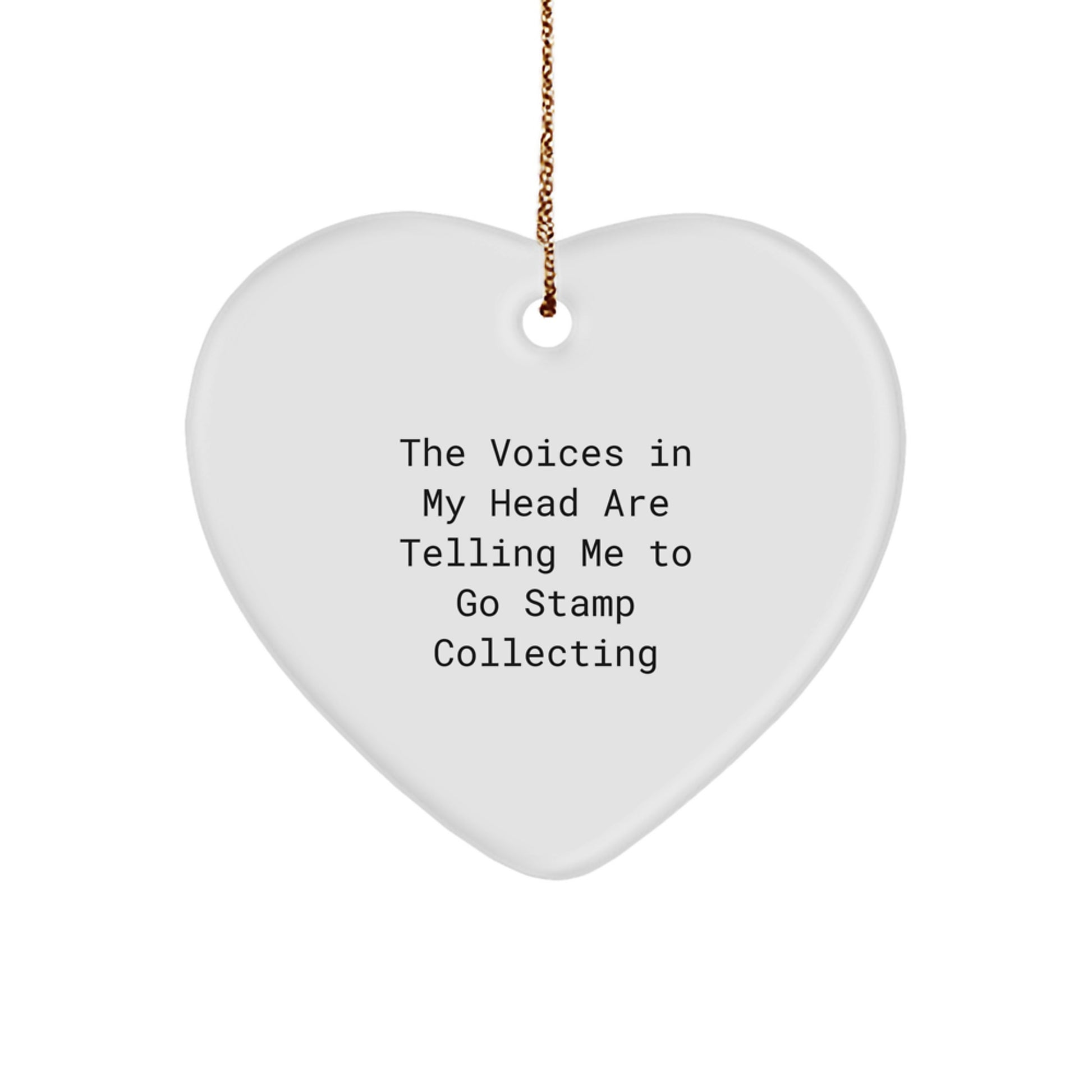 Funny Stamp Collecting Gifts from Men for Women Christmas Unique Heart Ornament 'The Voices In My Head Are Telling Me To Go Stamp Collecting' - Perfect for Stamp Collecting - Image 1