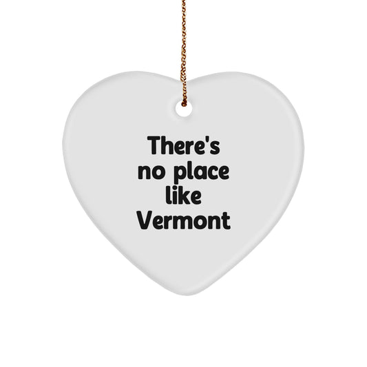 Vermont Heart Ornament - 'There's No Place Like Vermont' Quote, Gifts from Friends for Family, Christmas Unique Gifts - Image 1