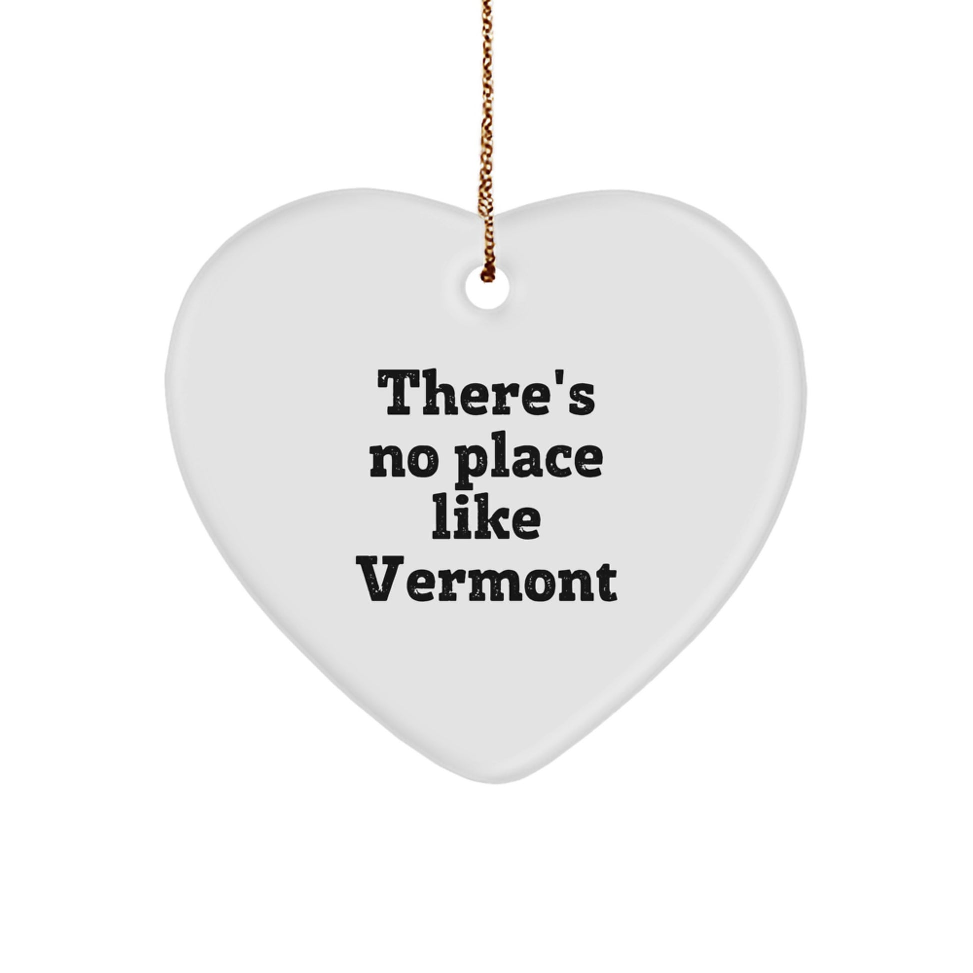 Vermont Heart Ornament - 'There's No Place Like Vermont' Funny Quote, Gifts from Friends and Family - Image 1
