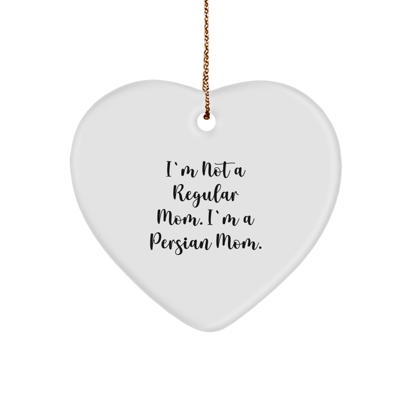Funny Mom Gifts for Persian Cat Lovers, Unique Heart Ornament with I'm Not A Regular Mom. I'm A Persian Mom. Quote, Christmas Memorable Presents for Friends or Family - Image 1