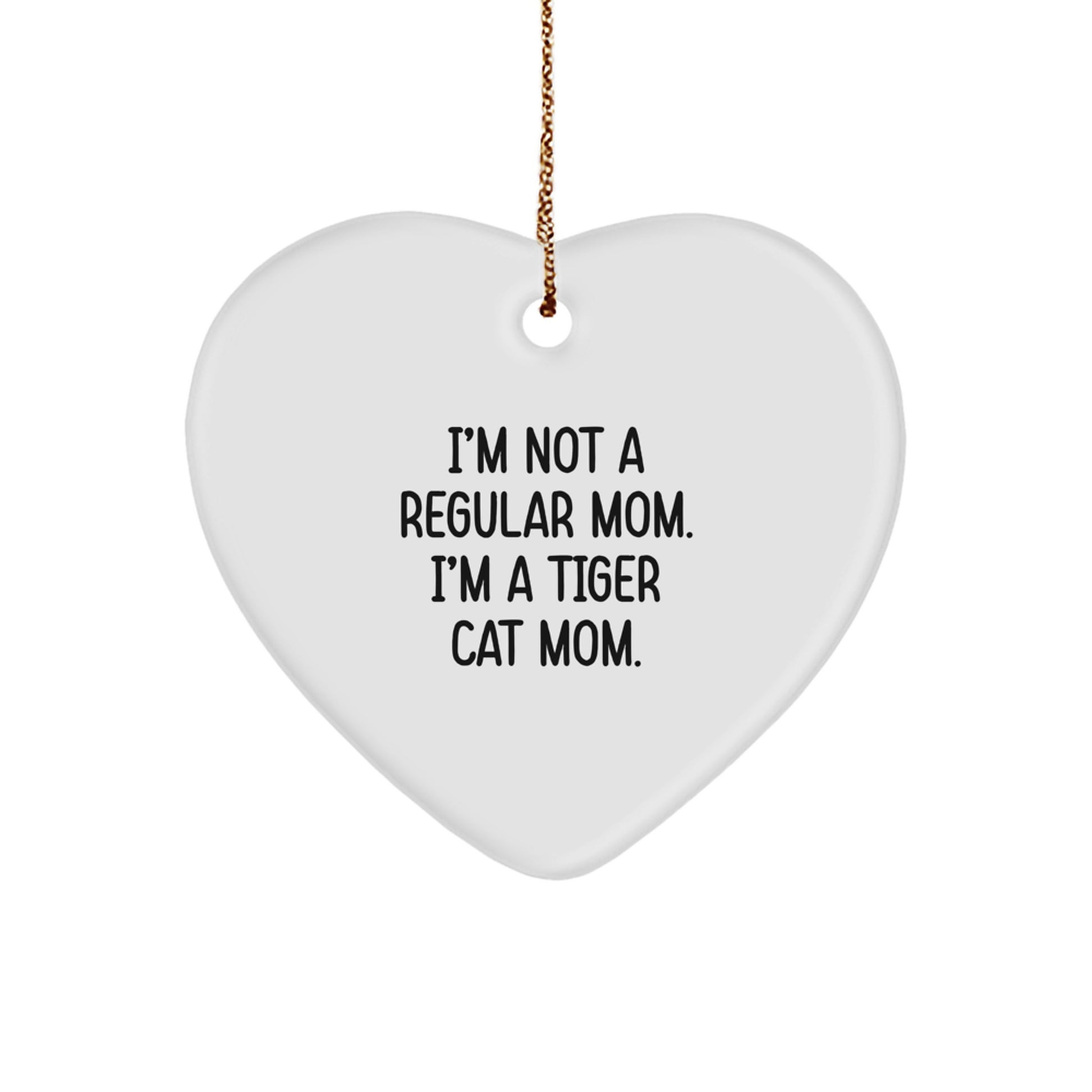 Tiger Cat Mom Funny Heart Ornament Gifts from Family for Christmas Decorations - I'm Not A Regular Mom - Image 1