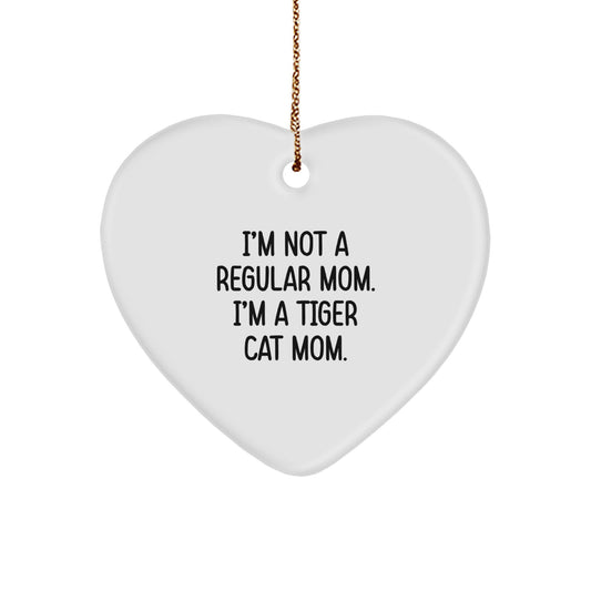 Tiger Cat Mom Funny Heart Ornament Gifts from Family for Christmas Decorations - I'm Not A Regular Mom - Image 1
