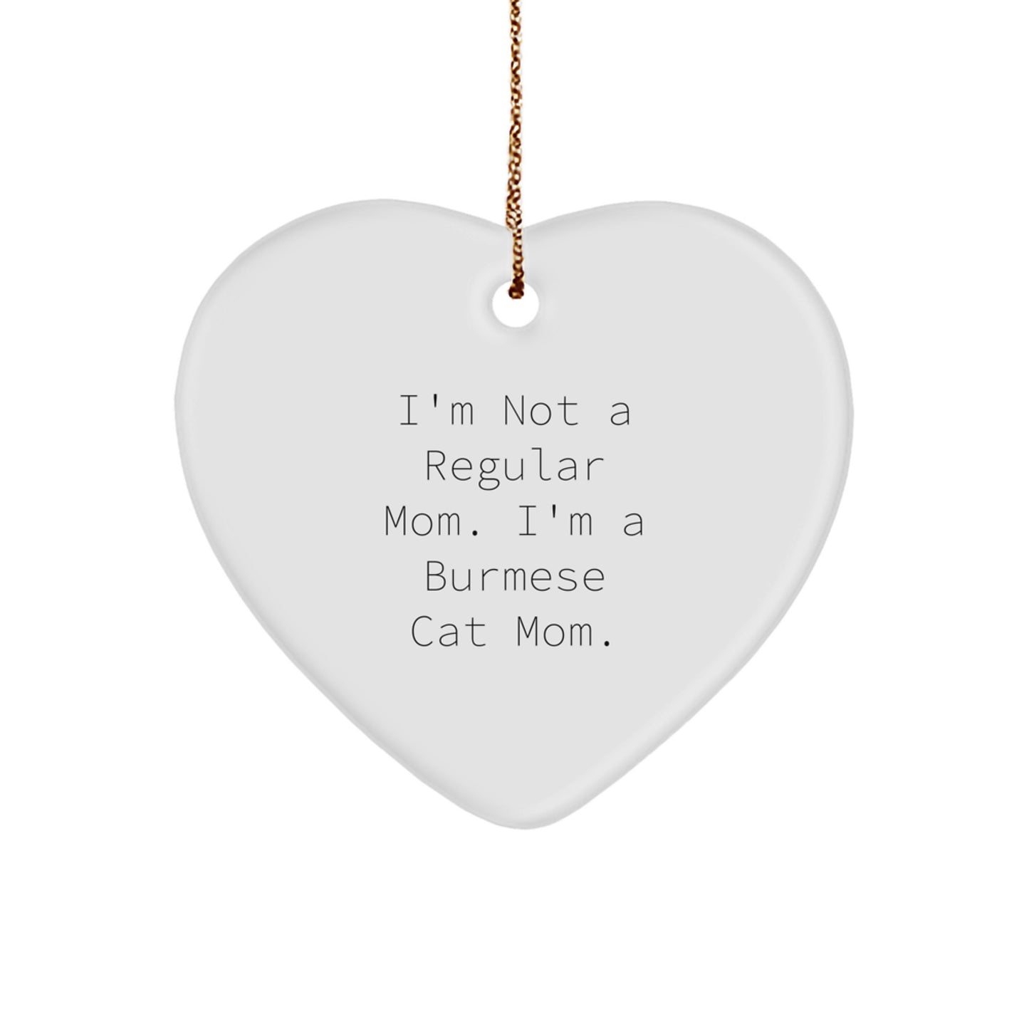 For Burmese Cat Mom Funny Heart Ornament Gifts from Family, Gifts for Burmese Cat, Heart Shaped, Christmas Unique Gifts - Image 1