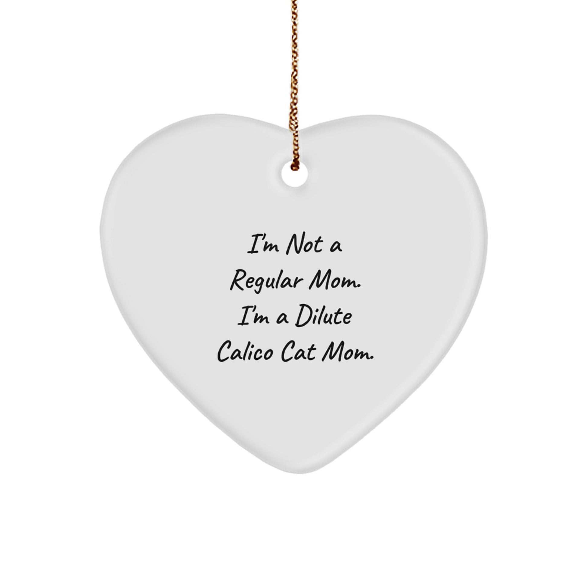 Funny Dilute Calico Cat Mom Gifts, Heart Ornament for Dilute Calico Cat Lover, Christmas Unique Gifts, Gifts from Mom to Dilute Calico Cat - Image 1
