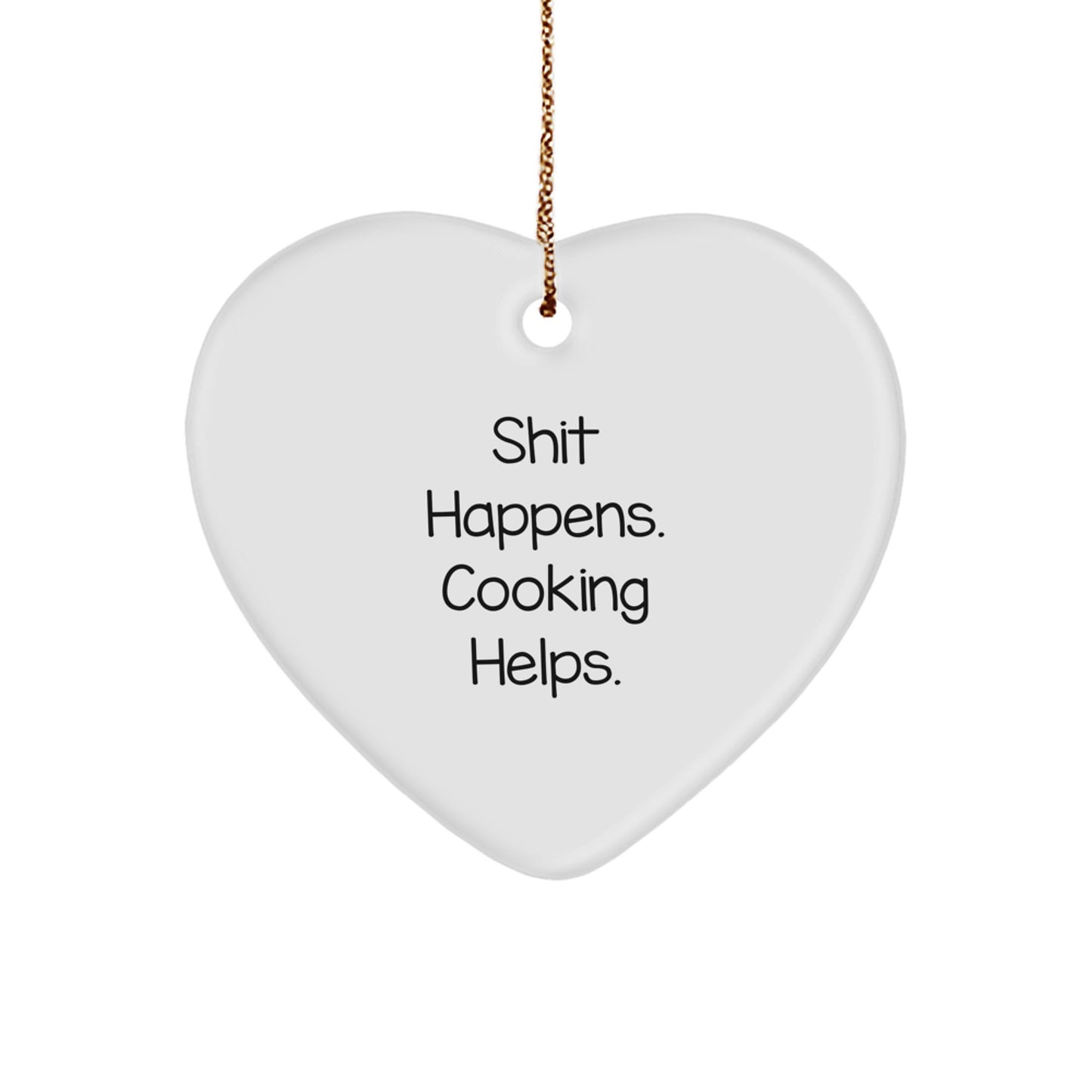 Funny Cooking Gifts for Women 'Shit Happens. Cooking Helps.' Heart Ornament, Gifts from Men for Coworkers, Unique Christmas Unique Gifts - Image 1