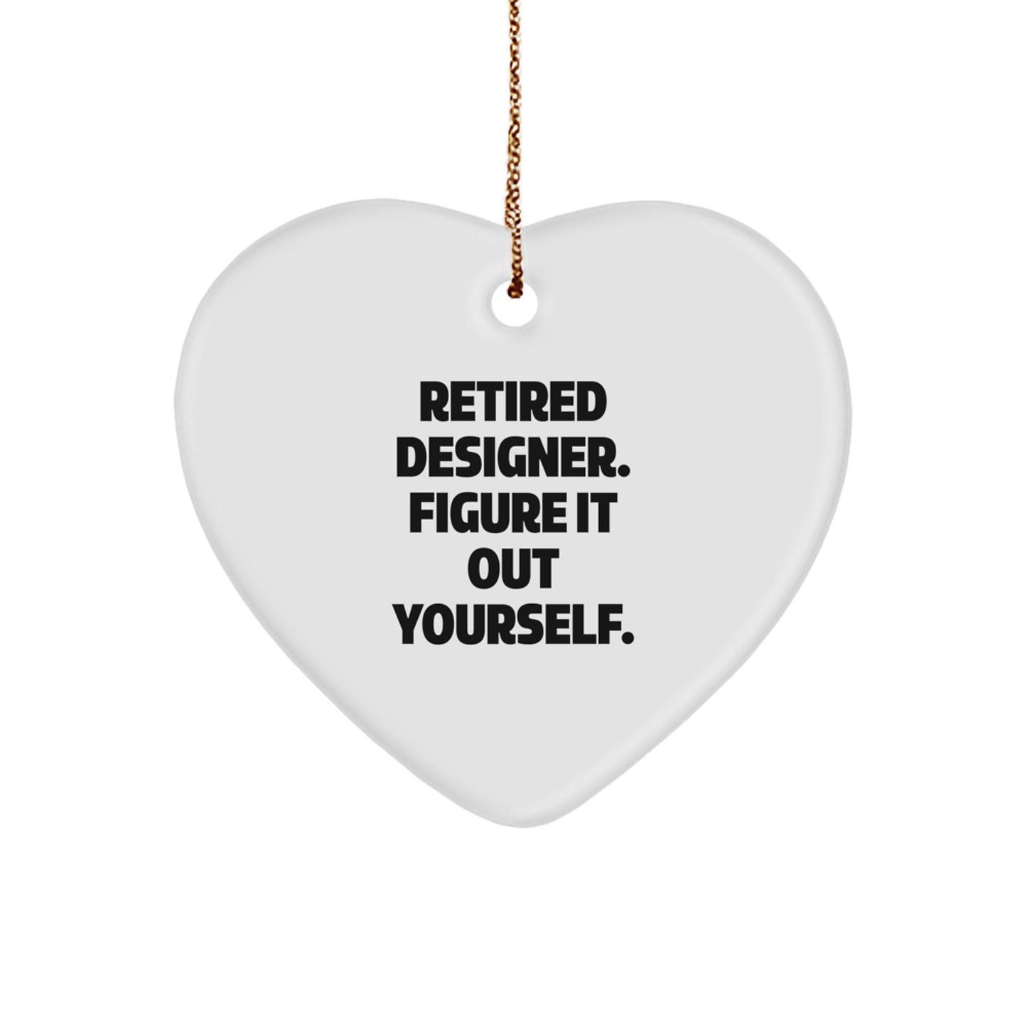 Designer Gifts from Friends for Retired Designer - Heart Ornament, Funny Quote, Christmas Unique Gifts - Image 1