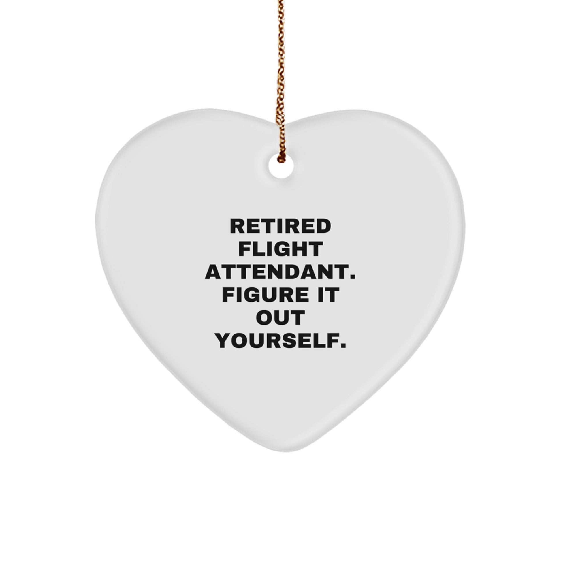 Funny Flight Attendant Gifts from Men, for Retired Flight Attendants, with Heart Ornament, 'Figure It Out Yourself', Christmas Unique Gifts - Image 1