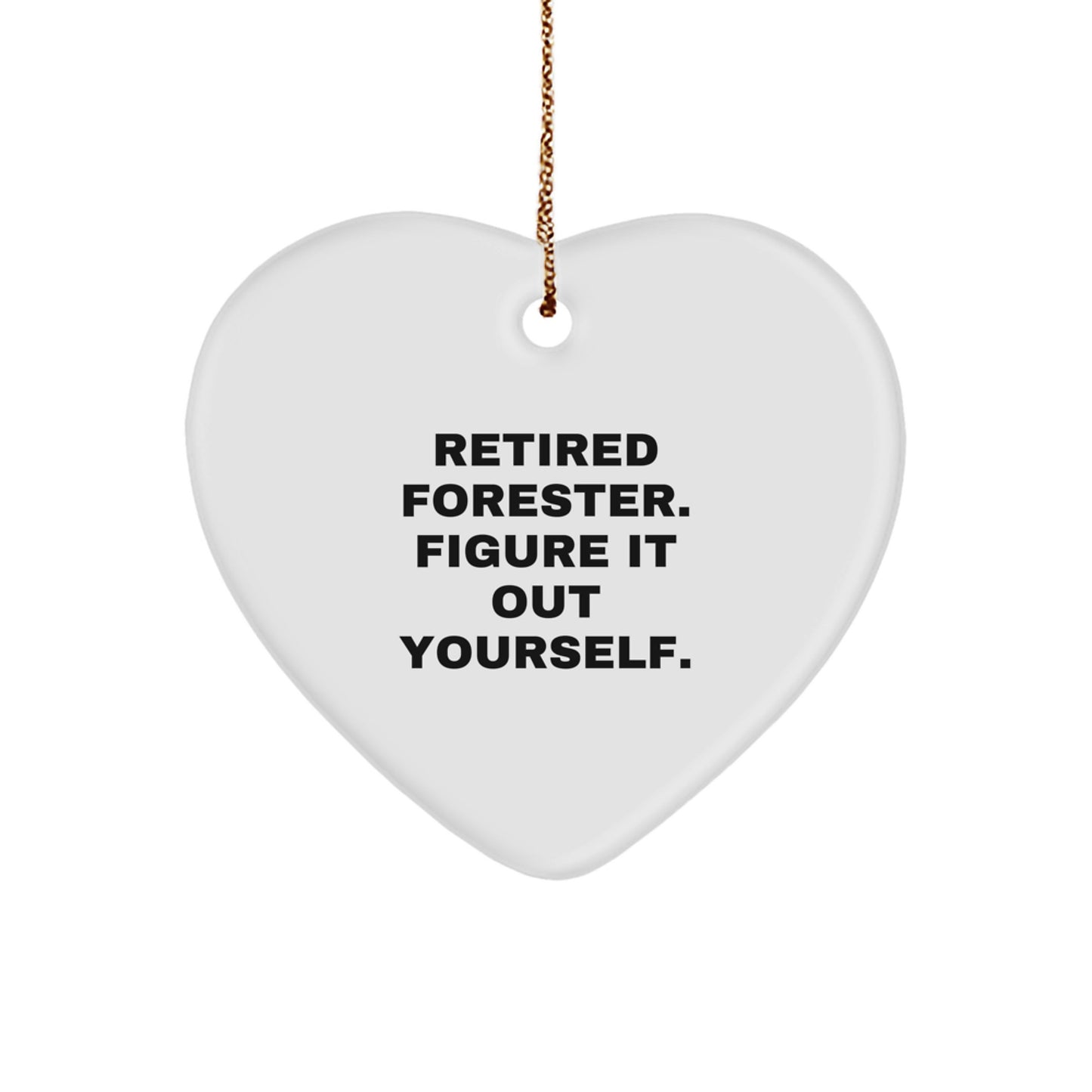 Forester Gifts, Retired Forester Figure It Out Yourself Heart Ornament, Christmas Unique Gifts from Friends to Family - Image 1