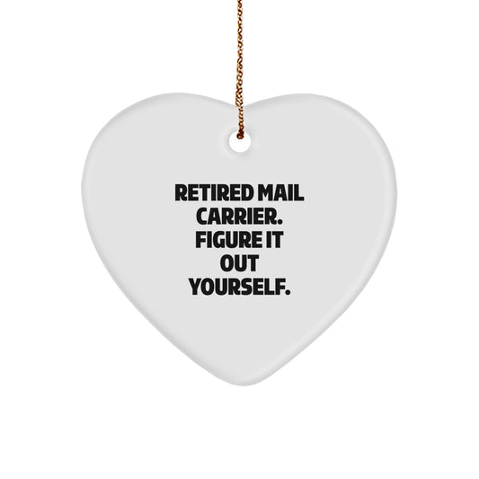 Funny Quote Gifts from Friends to Mail Carrier, Heart Ornament for Mail Carrier, Retired Mail Carrier Figure It Out Yourself Christmas Unique Gifts - Image 1
