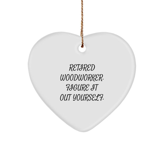 Woodworker Gifts from Men - Funny Quote Heart Ornament for Christmas Unique Gifts for Woodworkers - Image 1