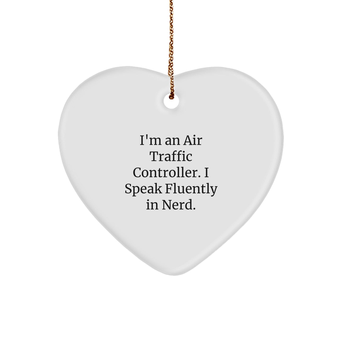 Funny Air Traffic Controller Heart Ornament, Gifts from Friends, for Air Traffic Controller Men Christmas Unique Gifts - Image 1
