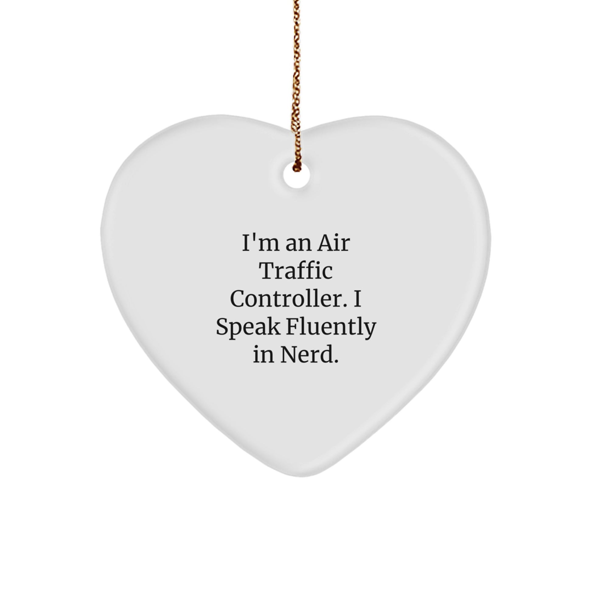 Funny Air Traffic Controller Heart Ornament, Gifts from Friends, for Air Traffic Controller Men Christmas Unique Gifts - Image 1