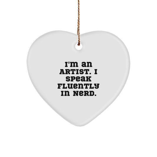 Gifts from Friends and Family - Funny Artist Heart Ornament for Men and Women - Christmas Unique Artistic Decorations - 'I'm An Artist. I Speak Fluently In genius.' - Image 1